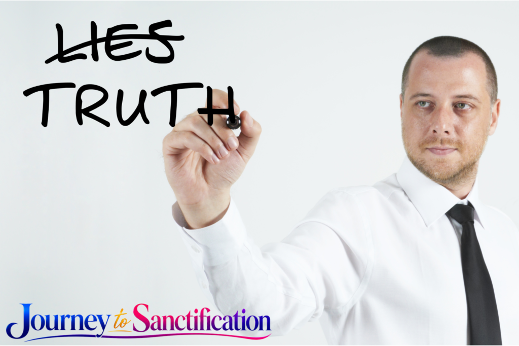 Create strong walls around you that keep truth in and lies out.